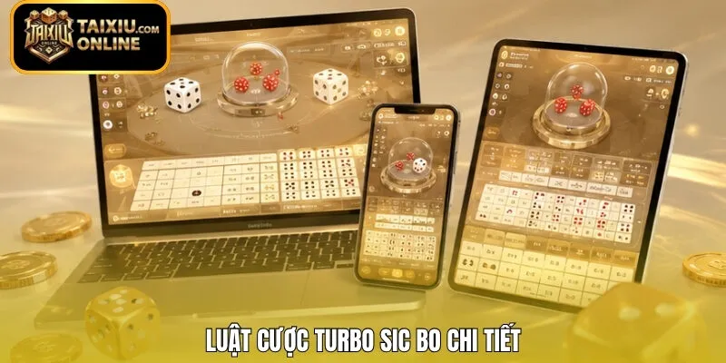 Luật cược Turbo Sic Bo chi tiết