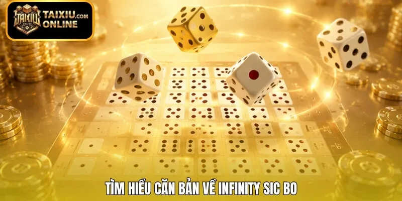 Tìm hiểu căn bản về Infinity Sic Bo 