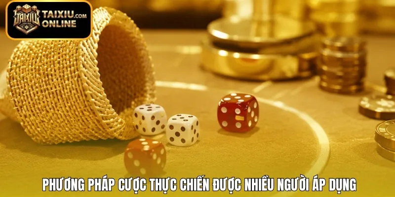 Phương pháp cược thực chiến được nhiều người áp dụng